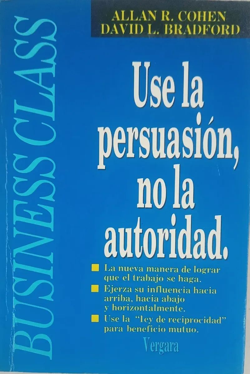 Use La Persuasión, No La Autoridad -allan Cohen- D. Bradford